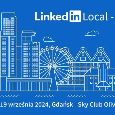 Link do opisu wydarzenia: Linkedin Local. Trójmiasto