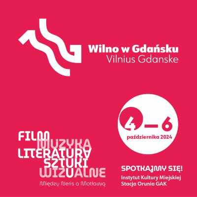 Link do opisu wydarzenia: Wilno w Gdańsku 2024 / Vilnius Gdanske 2024