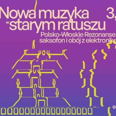 Link do opisu wydarzenia: Nowa Muzyka w Starym Ratuszu