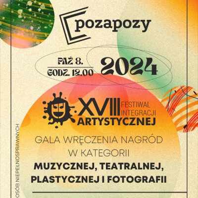 Link do opisu wydarzenia: XVIII Festiwal Integracji Artystycznej "POZAPOZY"