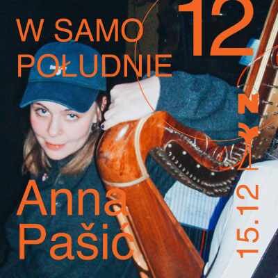 Link do opisu wydarzenia: W SAMO POŁUDNIE: Anna Pašić