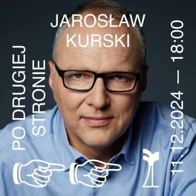 Link do opisu wydarzenia: PO DRUGIEJ STRONIE: Jarosław Kurski