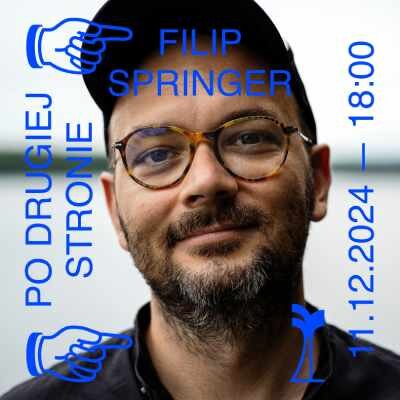 Link do opisu wydarzenia: PO DRUGIEJ STRONIE: Filip Springer