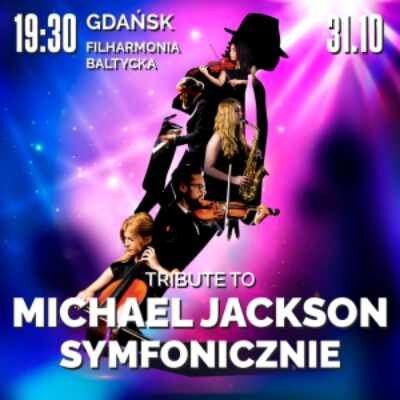 Link do opisu wydarzenia: Tribute to Michael Jackson Symfonicznie