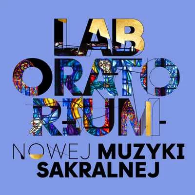 Link do opisu wydarzenia: Laboratorium Nowej Muzyki Sakralnej