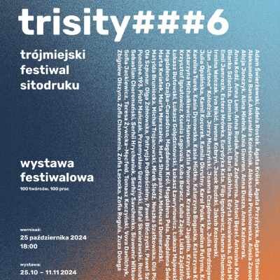 Link do opisu wydarzenia: Finałowa wystawa Trisity###6 w Zbrojowni Sztuki!