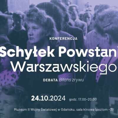 Link do opisu wydarzenia: Konferencja "Schyłek Powstania Warszawskiego"