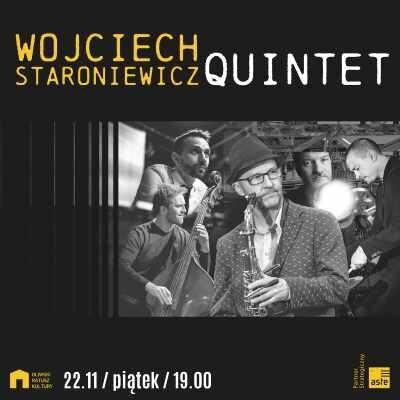 Link do opisu wydarzenia: Wojciech Staroniewicz Quintet