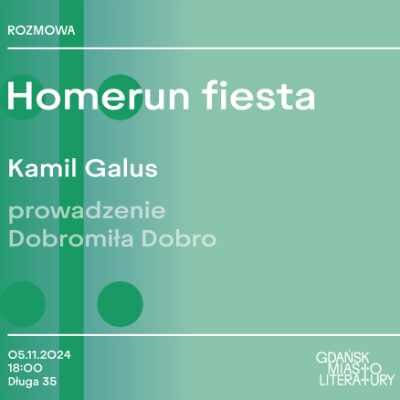 Link do opisu wydarzenia: Homerun fiesta. Z Kamilem Galusem rozmawia Dobromiła Dobro