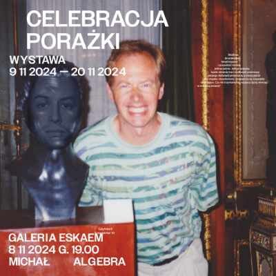 Link do opisu wydarzenia: Michał Algerba - Celebracja porażki
