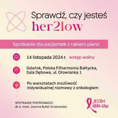 Link do opisu wydarzenia: "Sprawdź, czy jesteś HER2-low" - spotkanie z onkologiem