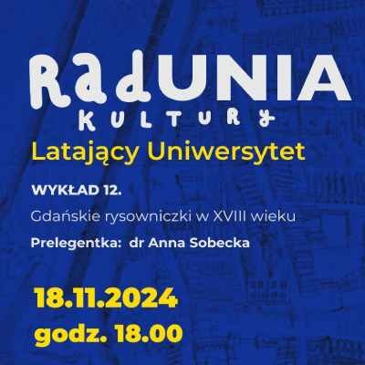 Link do opisu wydarzenia: Latający Uniwersytet RadUNII Kultury. Wykład 12. Gdańskie rysowniczki w XVIII wieku