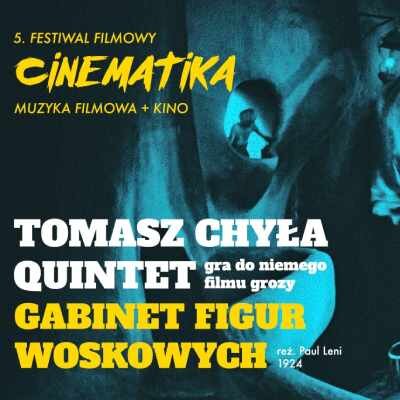 Link do opisu wydarzenia: Festiwal Filmowy Cinematika: koncert Tomasz Chyła Quintet