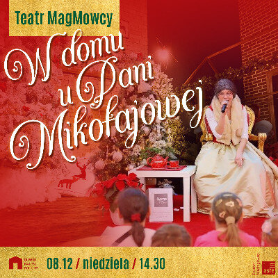 Link do opisu wydarzenia: Teatr MagMowcy "W domu u Pani Mikołajowej"