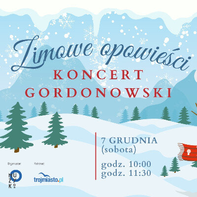 Link do opisu wydarzenia:  Koncert gordonowski "Zimowe opowieści"