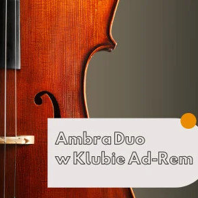 Link do opisu wydarzenia: Koncert Ambra Duo w Klubie Osiedlowym Ad-Rem