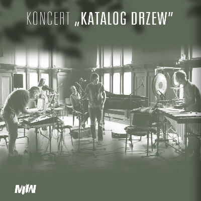 Link do opisu wydarzenia: Koncert "Katalog drzew"