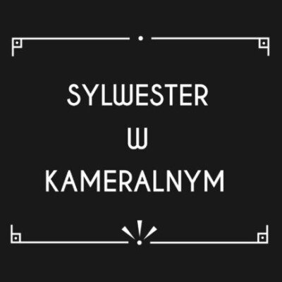 Link do opisu wydarzenia: Sylwester w Kameralnym