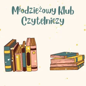 Link do opisu wydarzenia: Młodzieżowy Klub Czytelniczy