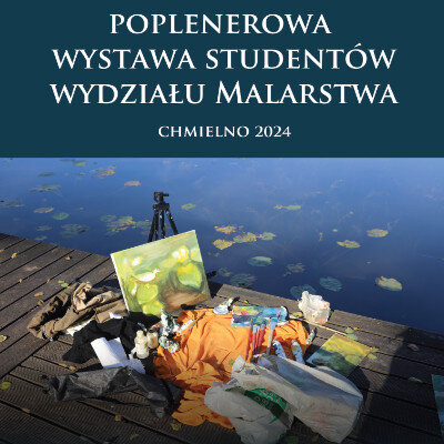 Link do opisu wydarzenia: Poplenerowa wystawa studentów Wydziału Malarstwa – Chmielno 2024