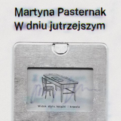 Link do opisu wydarzenia: Martyna Pasternak "W dniu jutrzejszym" 