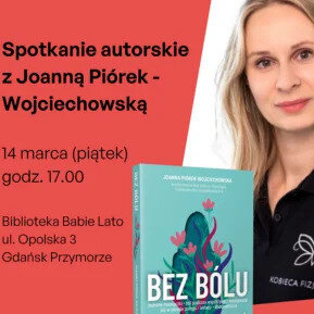 Link do opisu wydarzenia: Spotkanie autorskie z Joanną Piórek-Wojciechowską