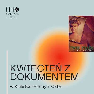 Link do opisu wydarzenia: Kwiecień z dokumentem w Kinie Kameralnym Cafe