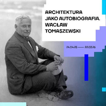 Link do opisu wydarzenia: Architektura jako autobiografia. Wacław Tomaszewski