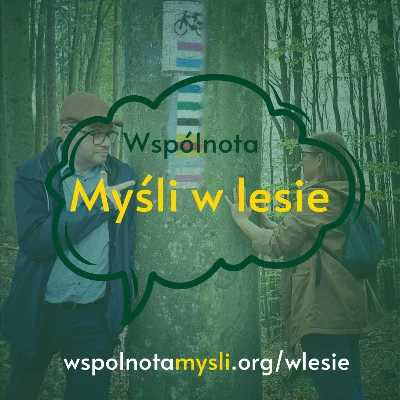 Link do opisu wydarzenia: Myśli w lesie - spacer filozoficzny z elementami kąpieli leśnych