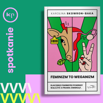Link do opisu wydarzenia: Feminizm to weganizm