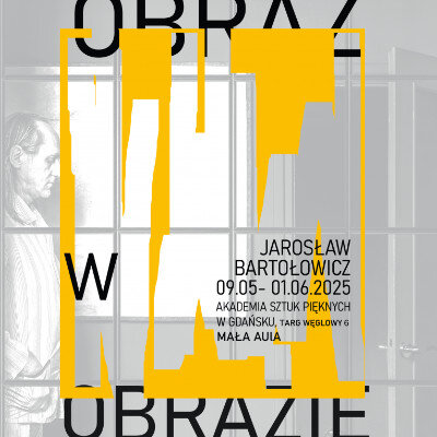 Link do opisu wydarzenia: Wernisaż: Jarosław Bartołowicz. "Obraz w obrazie"