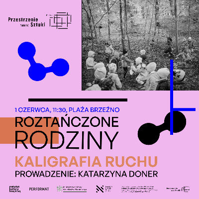 Link do opisu wydarzenia: Dzień Dziecka / Roztańczone Rodziny: Kaligrafia Ruchu
