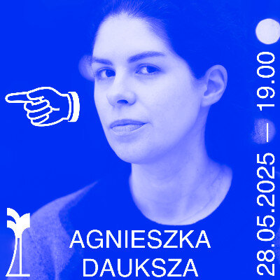 Link do opisu wydarzenia: PO DRUGIEJ STRONIE: Agnieszka Dauksza