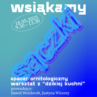 Link do opisu wydarzenia: Spacer ornitologiczny i warsztat dzikiej kuchni