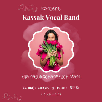 Link do opisu wydarzenia: Koncert Kassak Vocal Band - Dla Najukochańszych Mam