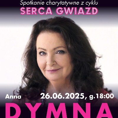 Link do opisu wydarzenia: Anna Dymna - Serca Gwiazd
