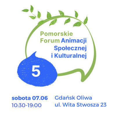 Link do opisu wydarzenia: V Pomorskie Forum Animacji Społecznej i Kulturalnej - NATURA