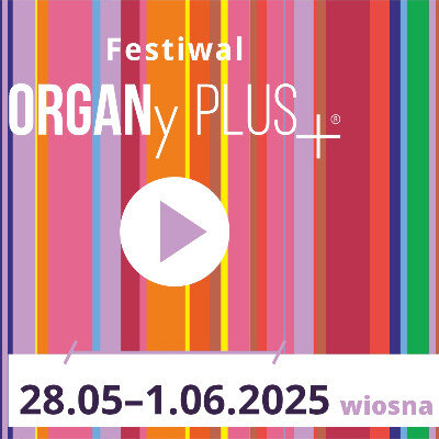 Link do opisu wydarzenia: Festiwal ORGANy PLUS+® 2025 wiosna