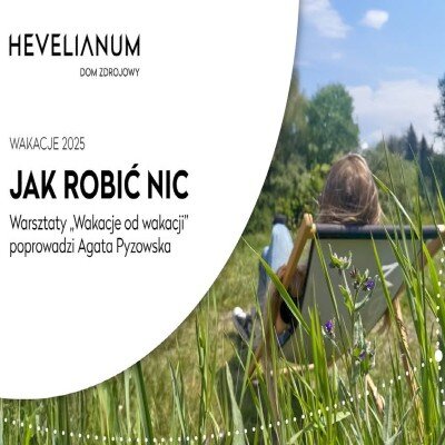 Link do opisu wydarzenia: Wakacje od wakacji - JAK ROBIĆ NIC?