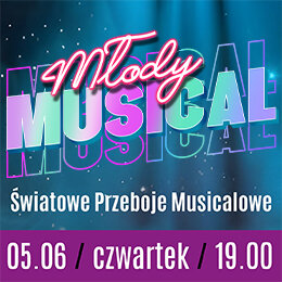 Link do opisu wydarzenia: Młody Musical - Światowe Przeboje Musicalowe