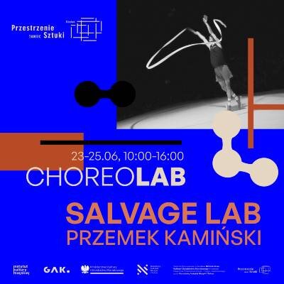 Link do opisu wydarzenia: ChoreoLAB: Salvage Lab, Przemek Kamiński 