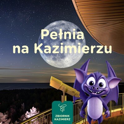 Link do opisu wydarzenia: Pełnia Księżyca na Kazimierzu – nocne zwiedzanie z astronomem