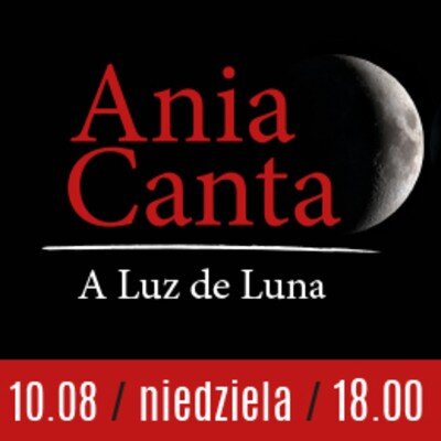 Link do opisu wydarzenia: Ania Canta "A Luz de Luna"