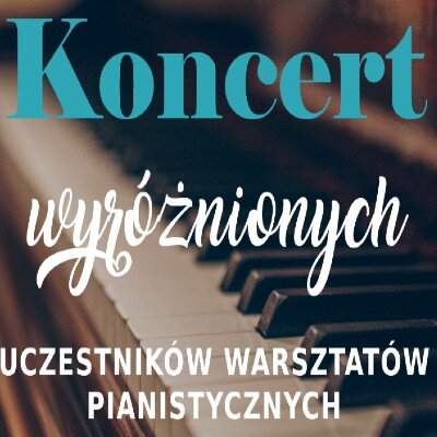 Link do opisu wydarzenia: Koncert wyróżnionych uczestników XXX Spotkań Muzycznych