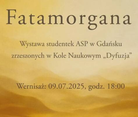 Link do opisu wydarzenia: "Fatamorgana" - wernisaż wystawy studentek ASP