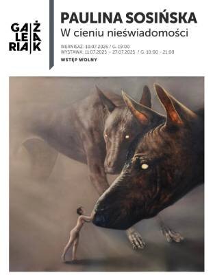 Link do opisu wydarzenia: Wystawa Pauliny Sosińskiej "W cieniu nieświadomości"