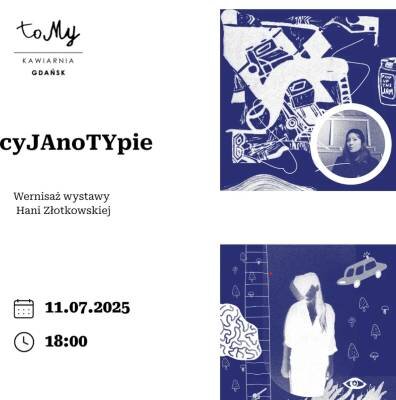 Link do opisu wydarzenia: Wernisaż wystawy Hani Złotkowskiej - cyJAnoTYpie