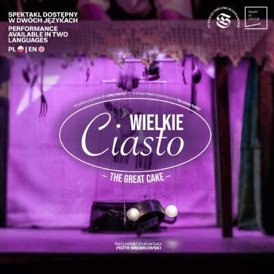 Link do opisu wydarzenia: Wielkie Ciasto. The Great Cake | spektakl familijny – the family theatre performance 