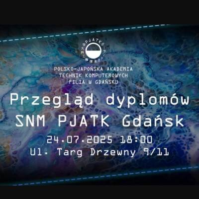 Link do opisu wydarzenia: Przegląd Dyplomów wydziału Sztuki Nowych Mediów Polsko-Japońskiej Akademii Technik Komputerowych Gdańsk