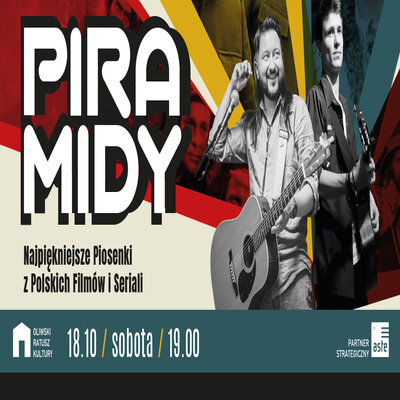 Link do opisu wydarzenia: Piramidy - najpiękniejsze piosenki z polskich filmów i seriali 